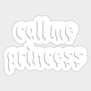 Call me Princess Sticker